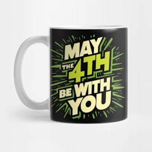 may the 4th be with you Mug